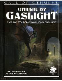 Cthulhu by Gaslight: Horror Roleplaying in 1890s England
